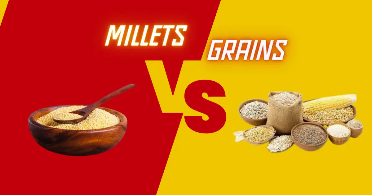 Millets vs Grains: A Comprehensive Comparison for a Healthier Diet
